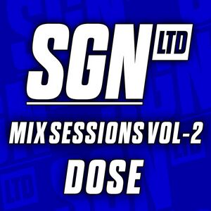 2013-05-21 - Dose - SGN:LTD Mix Sessions Vol.2