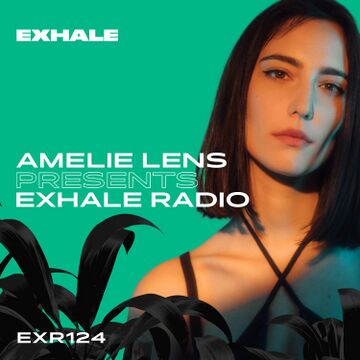 2024-08-26 - Amelie Lens - Exhale Radio 124