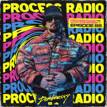 2025-04-07 - Dombresky - Process Radio 086