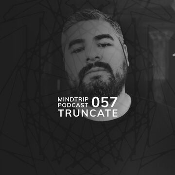 2021-04-05 - Truncate - MindTrip Podcast 057