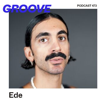 2025-09-10 - Ede - Groove Podcast 473