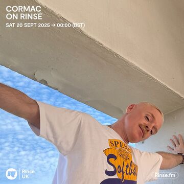 2025-09-20 - Cormac - Rinse FM